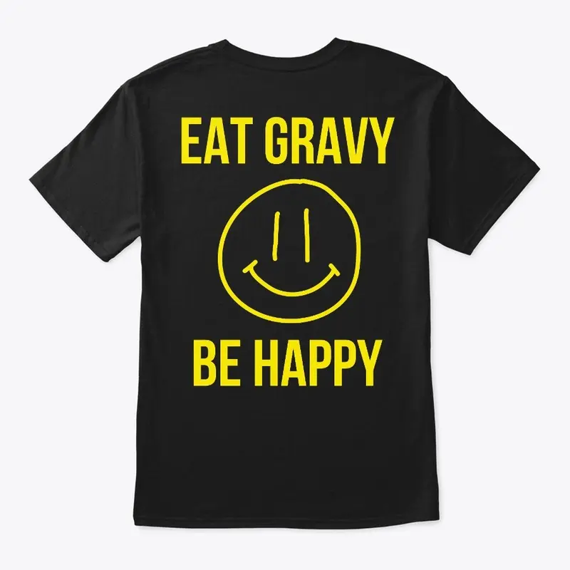 Eat Gravy Be Happy Tee